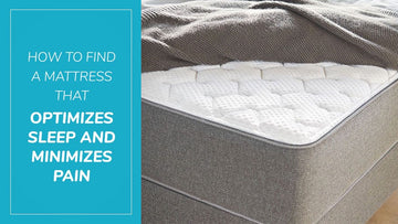 How To Find A Mattress That Optimizes Sleep