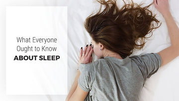 What Everyone Ought to Know About Sleep